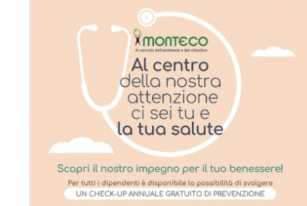 Per tutti i dipendenti Monteco è disponibile la possibilità di svolgere UN CHECK-UP ANNUALE GRATUITO DI PREVENZIONE